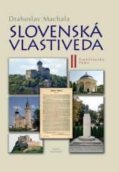 kniha Slovenská vlastiveda II Trenčianská župa, Matica slovenská 2014