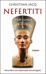 kniha Nefertiti Tieň slnka Neuveriteľný osud najslávnejšej kráľovnej Egypta, Columbus 2015