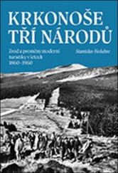 kniha Krkonoše tří národů Zrod a proměny moderní turistiky v letech 1860–1960, NLN 2025