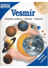 kniha Vesmír Hvězdné systémy, Planety, Galaxie, Naumann & Göbel 2006