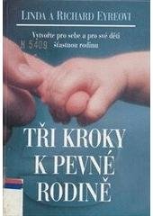 kniha Tři kroky k pevné rodině vytvořte pro sebe a pro své děti šťastnou rodinu, Votobia 1996