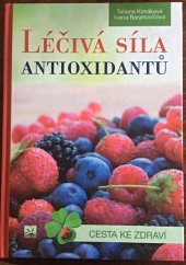 kniha Léčivá síla antioxidantů cesta ke zdraví, Príroda 2015
