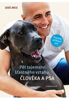 kniha Pět tajemství šťastného vztahu člověka a psa, Euromedia 2016