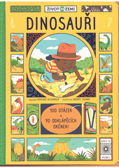 kniha Dinosauři dívej se, poznej - 100 otázek a 70 odklápěcích okének, Svojtka & Co. 2018