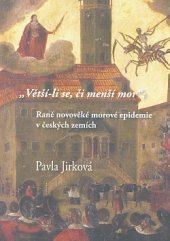 kniha "Větší-li se, či menší mor" Raně novověké morové epidemie v českých zemích, Odbor archivní správy a spisové služby MV 2019