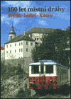 kniha 100 let místní dráhy Světlá - Ledeč - Kácov, Posázavský Pacifik 2003