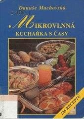 kniha Mikrovlnná kuchařka s časy 126 receptů, Vyšehrad 1999