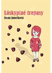 kniha Láskyplné trapasy historky ze života, Tribun EU 2009