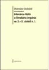 kniha Interakce Gótů a římského impéria ve 3.-5. století n.l., Karolinum  2008