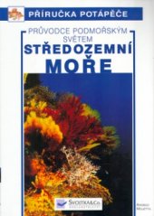 kniha Středozemní moře průvodce podmořským světem, Svojtka & Co. 2005