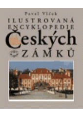 kniha Ilustrovaná encyklopedie českých zámků, Libri 1999