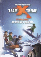 kniha Team X-treme. Čtvrtá mise, - Borodinův gambit, CooBoo 2012