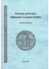 kniha Stručný průvodce dějinami evropské hudby distanční text, Univerzita Karlova, Pedagogická fakulta 2007