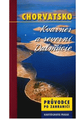 kniha Chorvatsko Kvarner a severní Dalmácie : průvodce po zahraničí, Kartografie 2003