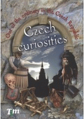 kniha Czech curiosities out of the ordinary in the Czech Republic, Jitro 2006