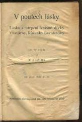 kniha V poutech lásky  Láska a utrpení krásné dívky z továrny, Růženky Borotínovy, Josef Rubinstein 1890