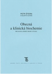 kniha Obecná a klinická biochemie pro bakalářské obory studia, Karolinum  2011