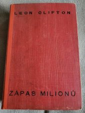 kniha Zápas milionů Dobrodružná cesta amerického detektiva Leona Cliftona kolem světa, Šolc a Šimáček 1930