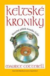 kniha Keltské kroniky skutečný příběh Svatého Grálu, Pragma 2008