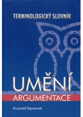 kniha Umění argumentace terminologický slovník, Univerzita Palackého 2003