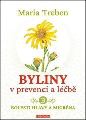 kniha Byliny v prevenci a léčbě 3 Bolesti hlavy a migréna, Fontána 2023