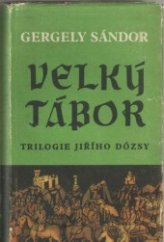 kniha Velký tábor 1514 Díl 2 trilogie Jiřího Dózsy., Mír 1951
