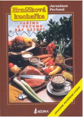 kniha Hrníčková kuchařka Vaříme a pečeme bez vážení, Laguna 2003