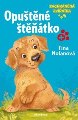 kniha Zachráněná zvířátka: Opuštěné štěňátko, Mladá fronta 2025
