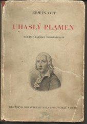 kniha Uhaslý plamen = [Erloschenes Licht] : román o básníku Hölderlinovi, Družstvo Moravského kola spisovatelů 1942