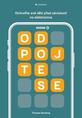 kniha Odpojte se Ochraňte své děti před závislostí na elektronice, Grada 2023