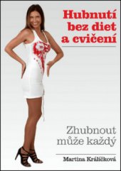 kniha Hubnutí bez diet a cvičení zhubnout může každý, TAXUS International 2013