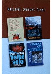 kniha Nejlepší světové čtení Zásilka od mrtvého / Bohyně domácího štěstí / Velké sólo / Poslední šance, Reader’s Digest 2006