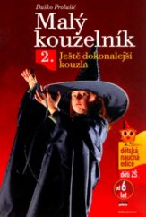 kniha Malý kouzelník. 2, - Ještě dokonalejší kouzla, CPress 2006