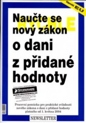 kniha Naučte se rychle nový zákon o dani z přidané hodnoty pracovní pomůcka pro praktické zvládnutí nového zákona o dani z přidané hodnoty platného od 1. května 2004, Newsletter 