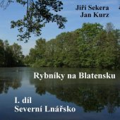 kniha Rybníky na Blatensku, Jan Kurz 2014