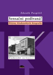 kniha Sensační podívaná! Dějiny kladenských biografů, Halda 2014