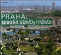 kniha Praha 1000 let stavby města, Panorama 1983