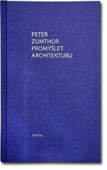 kniha Promýšlet architekturu, Archa 2009