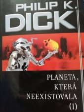 kniha Planeta která neexistovala I. sbírka sedmadvaceti antiutopicky a hororově laděných sci-fi povídek, vydaných časopisecky v letech 1952-1955, Argo 2006