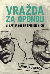 kniha Vražda za oponou Ve špatný čas na špatném místě, XYZ 2018