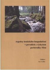 kniha Aspekty lesnického hospodaření v povodích s výskytem perlorodky říční sborník přednášek odborného semináře : Uhlíkov, 14.9.2011, Výzkumný ústav lesního hospodářství a myslivosti, Výzkumná stanice Opočno 2011