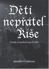 kniha Děti nepřátel Říše osudy Svatobořických dětí, ANLeT 2012