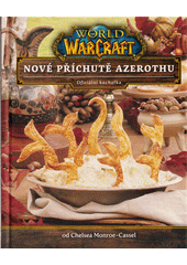 kniha World of WarCraft nové příchutě Azerothu - oficiální kuchařka, Crew 2022