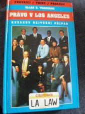 kniha Právo v Los Angeles Díl 1, - Kuzakův nejtěžší případ - špičkoví právníci, triky, procesy., Jota 1994