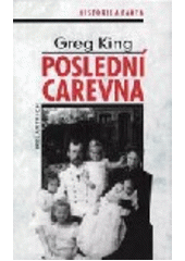 kniha Poslední carevna život a doba poslední carevny Alexandry Fjodorovny, Melantrich 1997