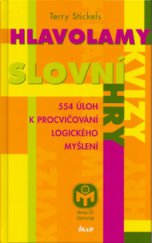 kniha Hlavolamy, kvizy, slovní hry 554 úloh k procvičování logického myšlení, Ikar 2006