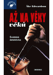 kniha Až na věky věků švédská detektivka, MOBA 2005