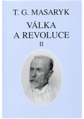 kniha Válka a revoluce 2. - 1917 - články, memoranda, přednášky, rozhovory, Ústav Tomáše Garrigua Masaryka 2008