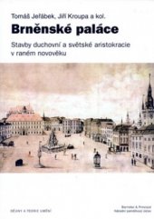 kniha Brněnské paláce stavby duchovní a světské aristokracie v raném novověku, Barrister & Principal 2005