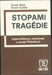 kniha Stopami tragédie Imperialismus, sionismus a osudy Palestinců, Rudé Právo 1982